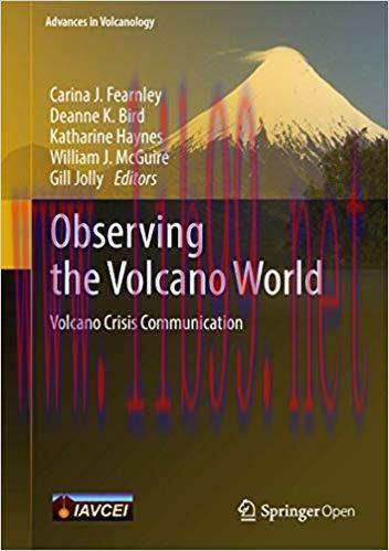 Observing the Volcano World: Volcano Crisis Communication (Advances in Volcanology) 1st ed. 201...