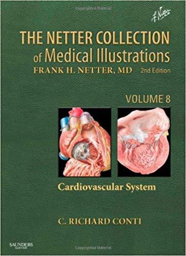 Netter Collection of Medical Illustrations - Cardiovascular System, Volume 8, 2E