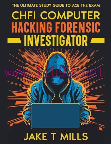 [FOX-Ebook]CHFI Computer Hacking Forensic Investigator The Ultimate Study Guide to Ace the Exam