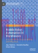 [PDF]Mobile Robot Automation in Warehouses: A Framework for Decision Making and Integration