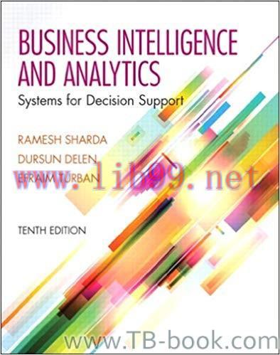 Business Intelligence and Analytics: Systems for Decision Support 10th Edition by Ramesh Sharda...