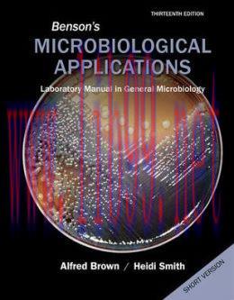 [AME]Benson's Microbiological Applications, Laboratory Manual in General Microbiology, Short Ve...
