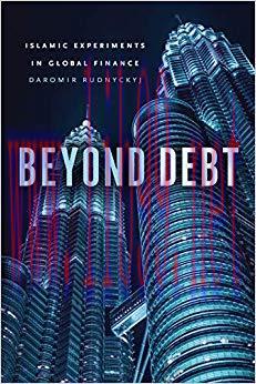 Beyond Debt: Islamic Experiments in Global Finance First Edition,