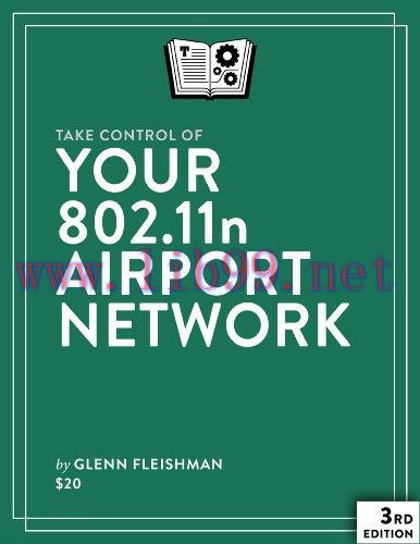 [FOX-Ebook]Take Control of Your 802.11n AirPort Network, 3rd Edition