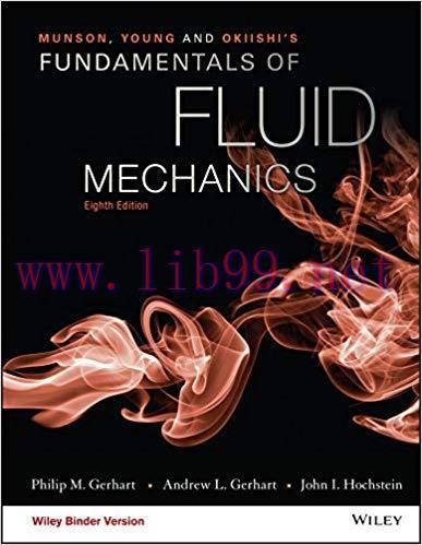 [PDF]Munson, Young and Okiishi\’s Fundamentals of Fluid Mechanics, 8th Edition