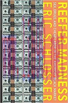 Reefer Madness: Sex, Drugs, and Cheap Labor in the American Black Market