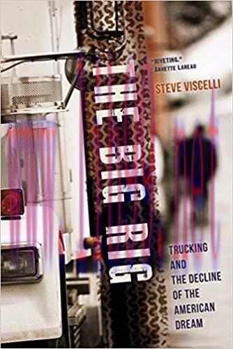 The Big Rig: Trucking and the Decline of the American Dream 1st Edition,