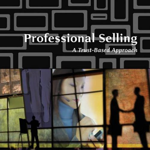 Professional Selling A Trust-Based Approach 4th Edition
