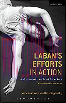 (PDF)Laban&rsquo;s Efforts in Action: A Movement Handbook for Actors with Online Video Resources