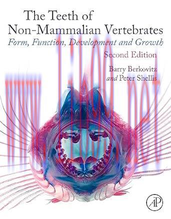[AME]The Teeth of Non-mammalian Vertebrates: Form, Function, Development and Growth, 2nd Editio...
