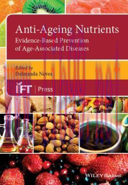 [AME]Anti-Ageing Nutrients: Evidence-Based Prevention of Age-Associated Diseases
