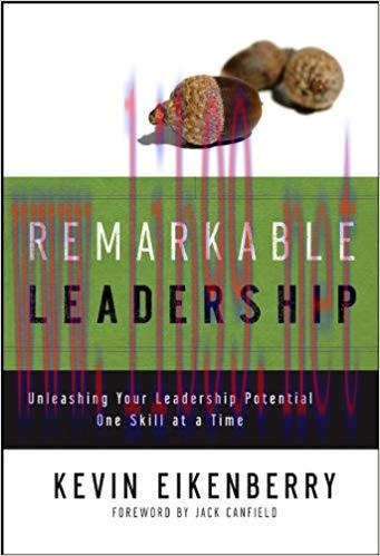 Remarkable Leadership: Unleashing Your Leadership Potential One Skill at a Time (J-B US non-Fra...