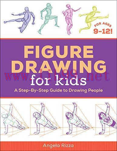 [FOX-Ebook]Figure Drawing for Kids: A Step-By-Step Guide to Drawing People