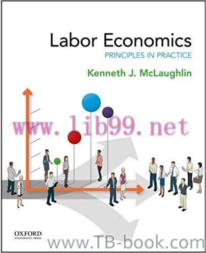 Labor Economics: Principles in Practice 2nd Edition by Kenneth McLaughlin 课本