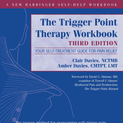 Trigger Point Therapy Workbook_ Your Self-Treatment Guide for Pain Relief, The - Clair Davies