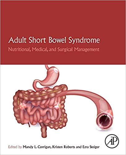 Adult Short Bowel Syndrome Nutritional, Medical, and Surgical Management Syndrome