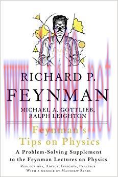 (PDF)Feynman&rsquo;s Tips on Physics: Reflections, Advice, Insights, Practice &ndash; A Problem-Solving Sup...