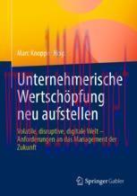 [PDF]Unternehmerische Wertsch&ouml;pfung neu aufstellen: Volatile, disruptive, digitale Welt &ndash; Anfor...