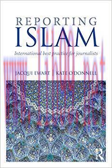 Reporting Islam: International best practice for journalists 1st Edition,