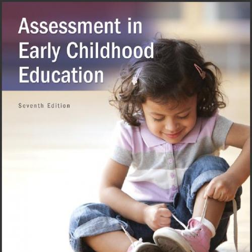 (Test Bank)Assessment in Early Childhood Education, 7th Edition.doc