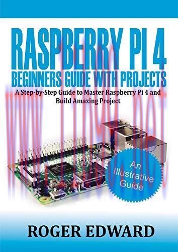 [FOX-Ebook]Raspberry Pi 4 Beginners Guide With Projects: A Step by Step Guide to Master Raspber...