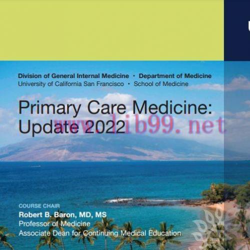[AME]UCSF CME Primary Care Medicine: Update_ 2022 (CME VIDEOS)