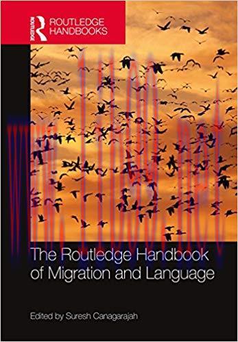 The Routledge Handbook of Migration and Language (Routledge Handbooks in Applied Linguistics) 1...