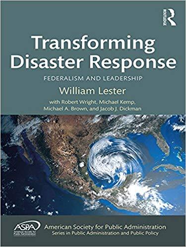 (PDF)Transforming Disaster Response Federalism and Leadership (ASPA Series in Public Administra...