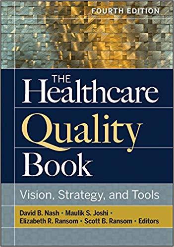 The Healthcare Quality Book Vision, Strategy, and Tools, Fourth Edition