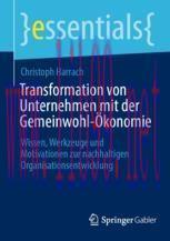 [PDF]Transformation von Unternehmen mit der Gemeinwohl-&Ouml;konomie: Wissen, Werkzeuge und Motivati...