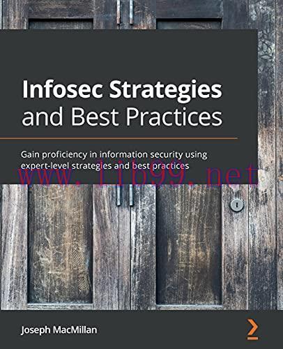 [FOX-Ebook]Infosec Strategies and Best Practices: Gain proficiency in information security usin...