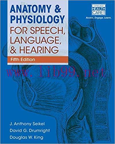 [PDF]Anatomy & Physiology for Speech, Language, and Hearing, 5th Edition