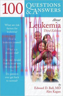 [AME]100 Questions & Answers About Leukemia, 3rd Edition