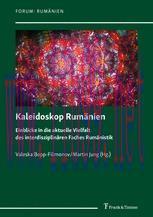 [PDF]Kaleidoskop Rum&auml;nien: Einblicke in die aktuelle Vielfalt des interdisziplin&auml;ren Faches Rum...