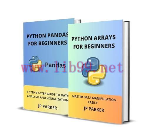 [FOX-Ebook]PYTHON ARRAYS AND PYTHON PANDAS FOR BEGINNERS: MASTER DATA MANIPULATION EASILY AND A...