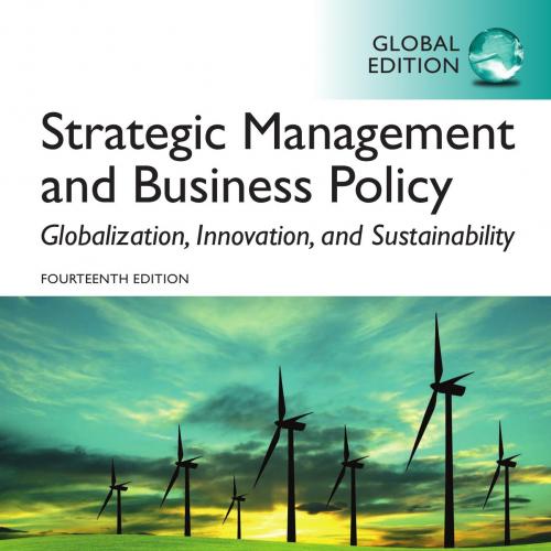 Strategic Management and Business Policy Globalization, Innovation and Sustainability 14th Glob...