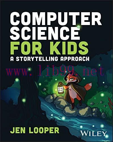 [FOX-Ebook]Computer Science for Kids: A Storytelling Approach