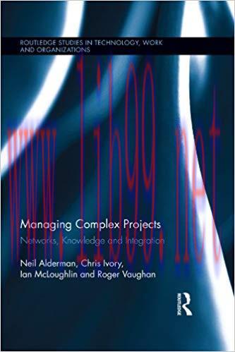 (PDF)Managing Complex Projects: Networks, Knowledge and Integration (Routledge Studies in Techn...
