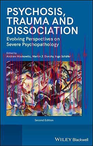 [AME]Psychosis, Trauma and Dissociation: Evolving Perspectives on Severe Psychopathology, 2nd E...