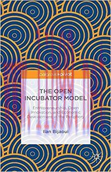 (PDF)The Open Incubator Model: Entrepreneurship, Open Innovation, and Economic Development in t...