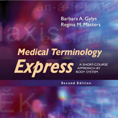 Medical Terminology Express A Short-Course Approach by Body System, 2nd Edition - GWMC-045