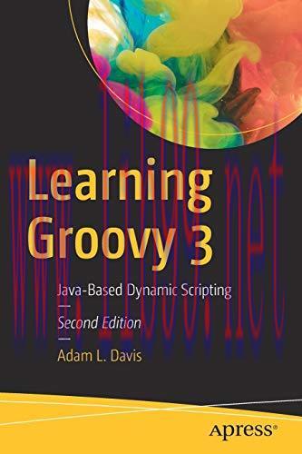 [FOX-Ebook]Learning Groovy 3: Java-Based Dynamic Scripting, 2nd Edition