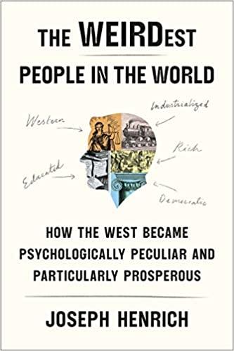 (PDF)The WEIRDest People in the World How the West Became Psychologically Peculiar and Particul...