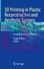 [PDF]3D Printing in Plastic Reconstructive and Aesthetic Surgery: A Guide for Clinical Practice