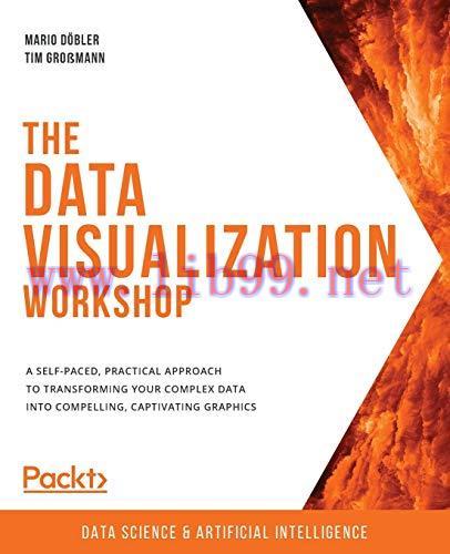 [FOX-Ebook]The Data Visualization Workshop: A self-paced, practical approach to transforming yo...
