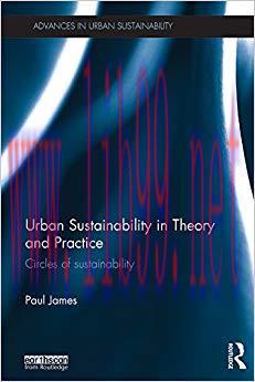 Urban Sustainability in Theory and Practice: Circles of sustainability (Advances in Urban Susta...