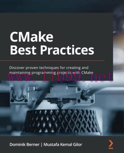 [FOX-Ebook]CMake Best Practices: Discover proven techniques for creating and maintaining progra...