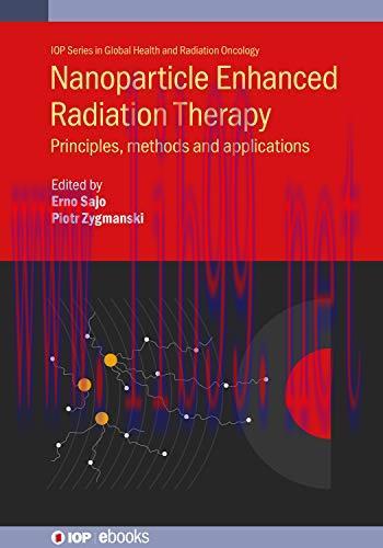 [AME]Nanoparticle Enhanced Radiation Therapy: Principles, methods and applications (IOP Series ...