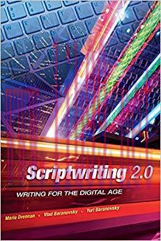 Scriptwriting 2.0: Writing for the Digital Age 1st Edition,