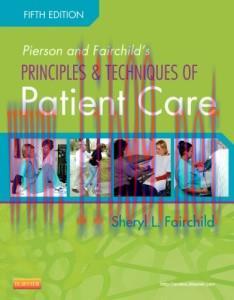 [AME]Pierson and Fairchild&rsquo;s Principles & Techniques of Patient Care, 5e (Original PDF)